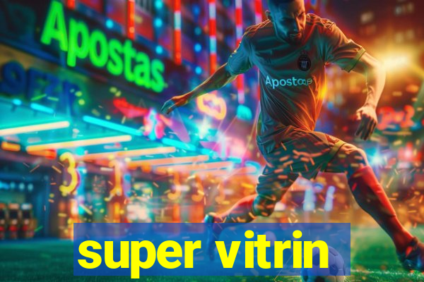 super vitrin